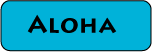Aloha